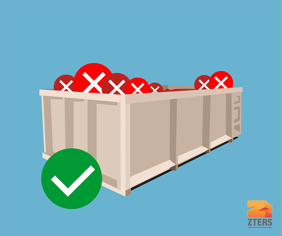 Large open top dumpster over a blue background with red x's inside. a green checkmark is in front. the zters logo is in the bottom right corner.
