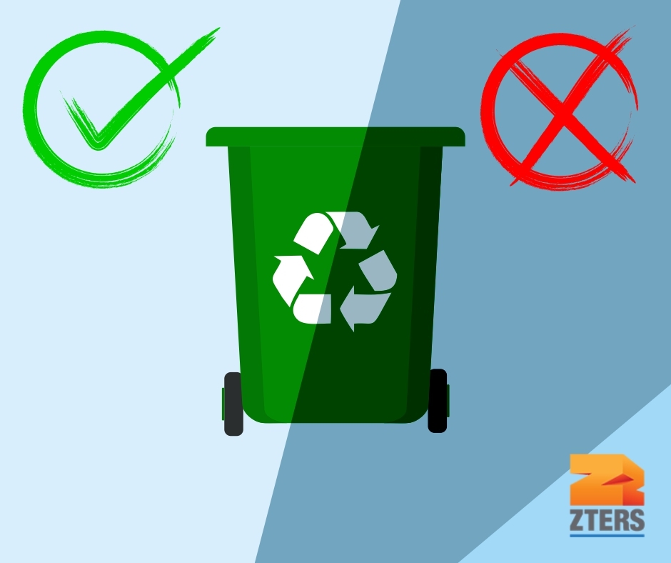 How to recycle depicted by green recycling bin with triangle symbol. A checkmark and red x are on either side. ZTERS logo in bottom right